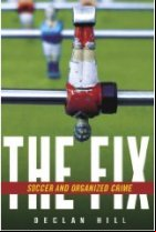 The Fix: Soccer and Organized Crime