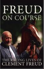 Freud on Course: The Racing Lives of Clement Freud 
